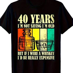 Funny 40th Birthday Whiskey Graphic T-Shirt